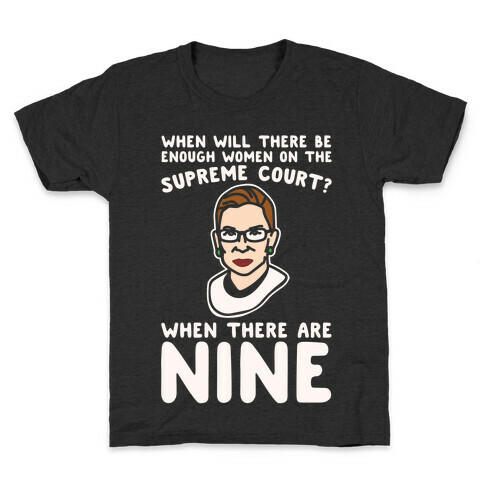 Nine Women On Supreme Court Justice White Print Kids T-Shirt