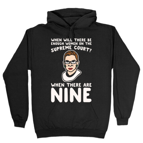 Nine Women On Supreme Court Justice White Print Hooded Sweatshirt