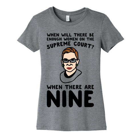 Nine Women On Supreme Court Justice  Womens T-Shirt