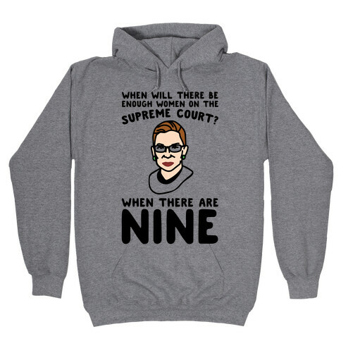 Nine Women On Supreme Court Justice  Hooded Sweatshirt