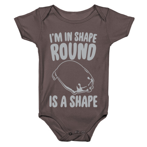I'm In Shape Round Is A Shape White Print Baby One-Piece