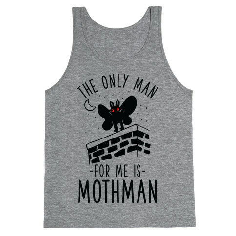 The Only Man for Me is Mothman Tank Top