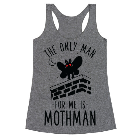 The Only Man for Me is Mothman Racerback Tank Top