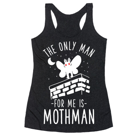 The Only Man for Me is Mothman Racerback Tank Top