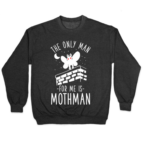 The Only Man for Me is Mothman Pullover