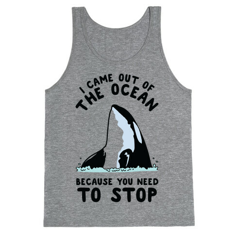 I Came Out of the Ocean Killer Whale Tank Top