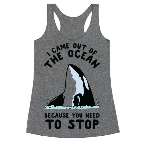 I Came Out of the Ocean Killer Whale Racerback Tank Top