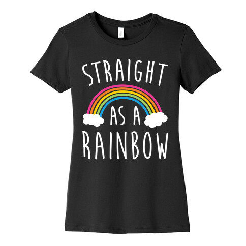 Straight As A Rainbow Womens T-Shirt