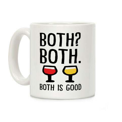 Both Both Both Is Good Wine Coffee Mug