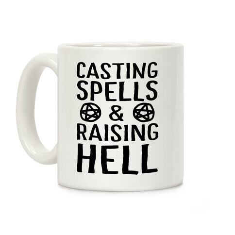 Casting Spells And Raising Hell Coffee Mug