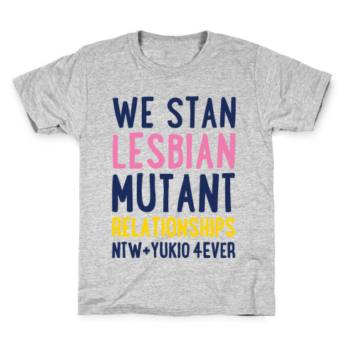 We Stan Lesbian Mutant Relationships NTW + Yukio 4Ever Parody Kids T-Shirt