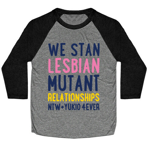 We Stan Lesbian Mutant Relationships NTW + Yukio 4Ever Parody Baseball Tee