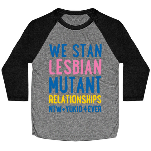 We Stan Lesbian Mutant Relationships NTW + Yukio 4Ever Parody White Print Baseball Tee