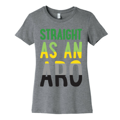 Straight As An Aro Womens T-Shirt
