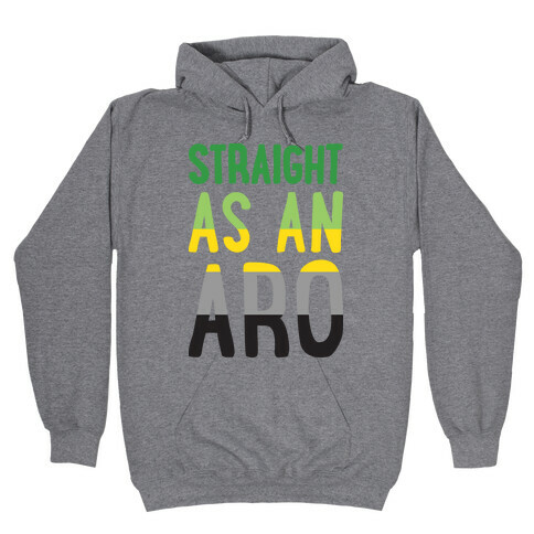 Straight As An Aro Hooded Sweatshirt