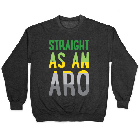 Straight As An Aro Pullover