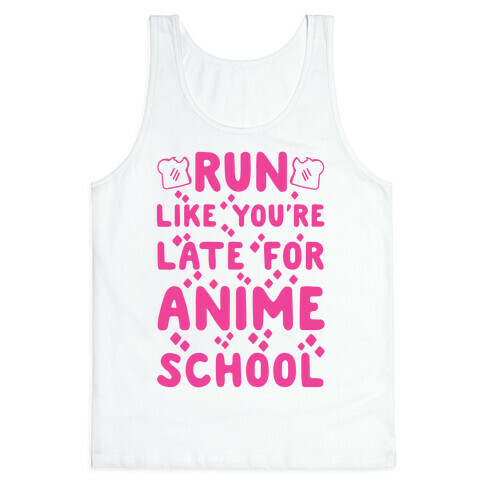 Run Like You're Late for Anime School Tank Top