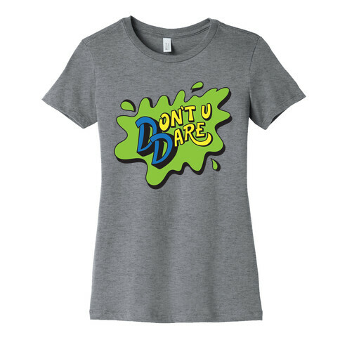 Don't U Dare 90s Parody Womens T-Shirt