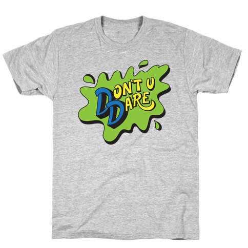 Don't U Dare 90s Parody T-Shirt