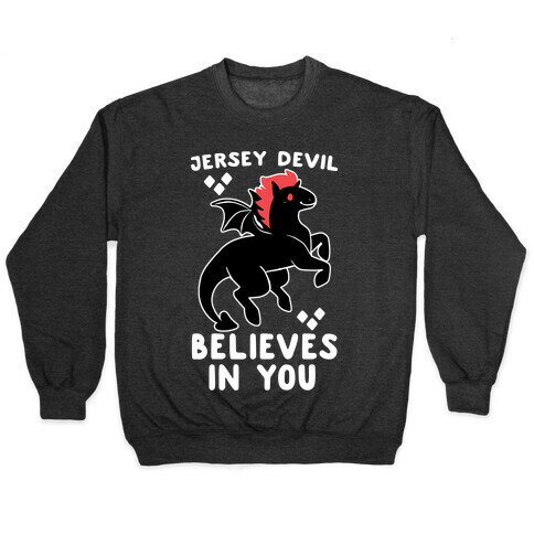 Jersey Devil Believes in You Pullover
