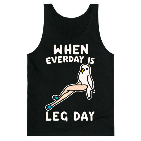 When Everyday Is Leg Day White Print Tank Top