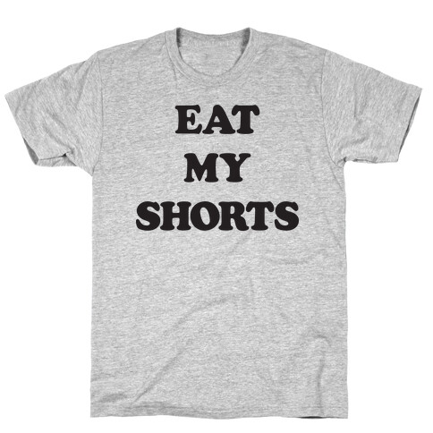 Eat My Shorts T-Shirt