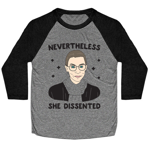 Nevertheless She Dissented Baseball Tee