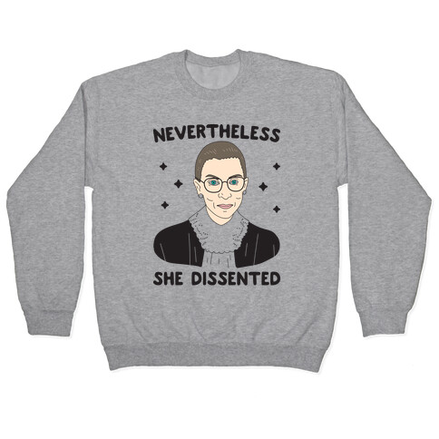 Nevertheless She Dissented Pullover