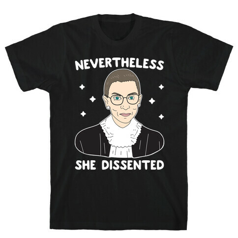 Nevertheless She Dissented T-Shirt