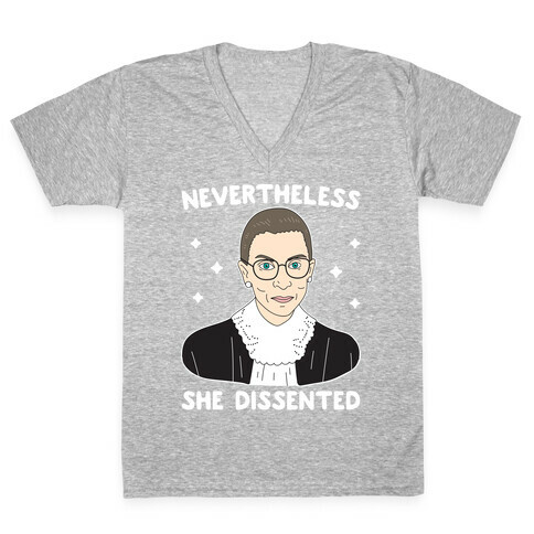 Nevertheless She Dissented V-Neck Tee Shirt