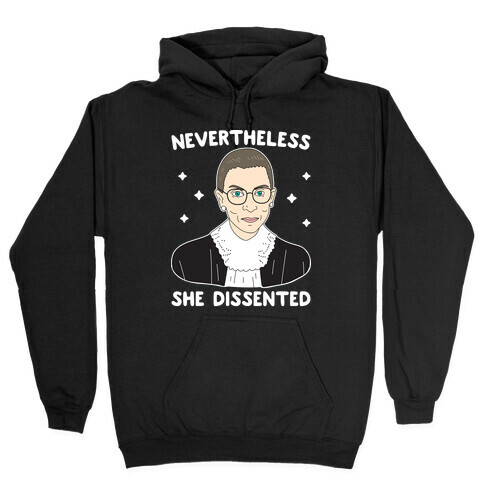 Nevertheless She Dissented Hooded Sweatshirt