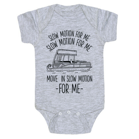 Slow Motion For Me Pontoon Boat Baby One-Piece