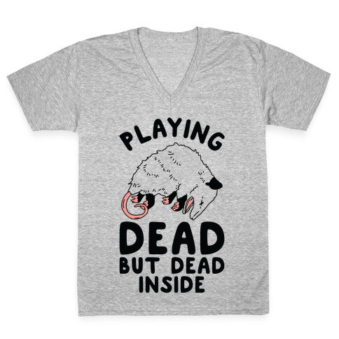 Playing Dead but Dead Inside V-Neck Tee Shirt