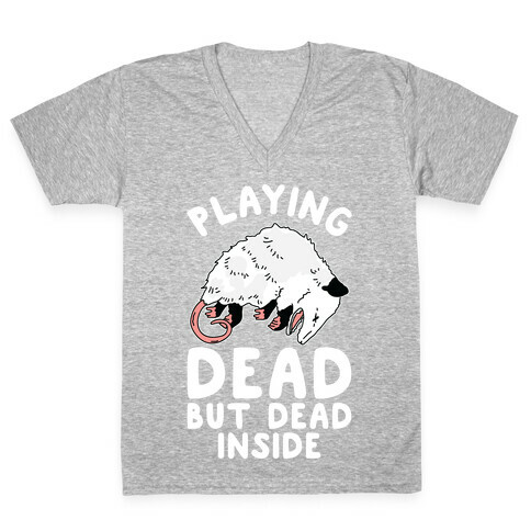 Playing Dead but Dead Inside V-Neck Tee Shirt