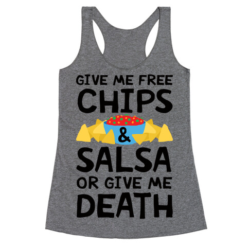 Give Me Chips And Salsa Or Give Me Death Racerback Tank Top