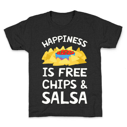 Happiness Is Free Chips And Salsa Kids T-Shirt