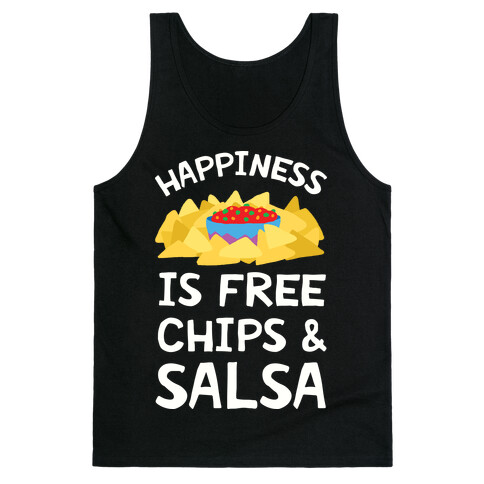 Happiness Is Free Chips And Salsa Tank Top
