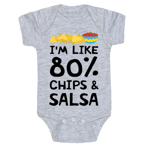 I'm Like 80% Chips And Salsa Baby One-Piece