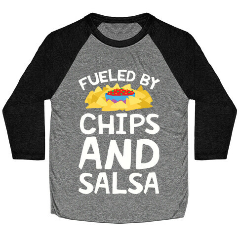 Fueled By Chips And Salsa Baseball Tee