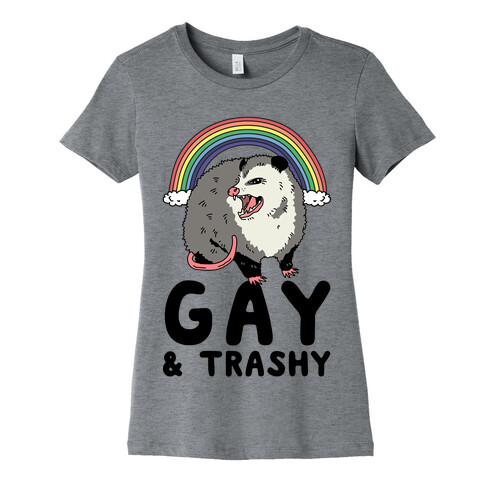 Gay and Trashy Possum Womens T-Shirt