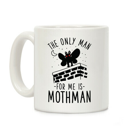 The Only Man for Me is Mothman Coffee Mug