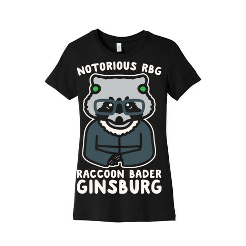 Notorious RBG Raccoon Bader Ginsburg Parody White Print Womens T-Shirt