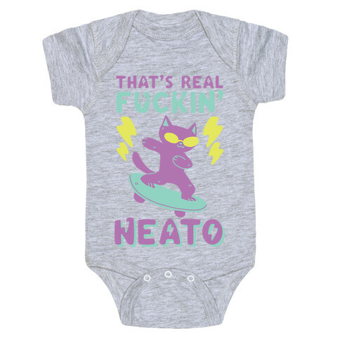 That's Real F--kin' Neat-O  Baby One-Piece