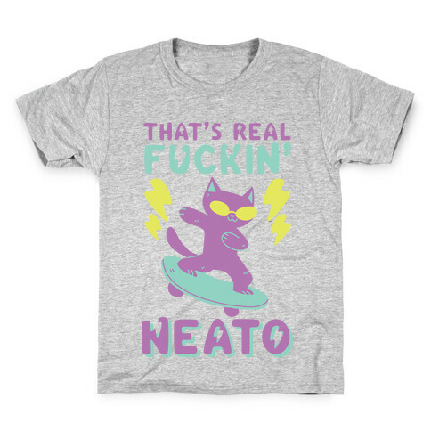That's Real F--kin' Neato Cat Kids T-Shirt
