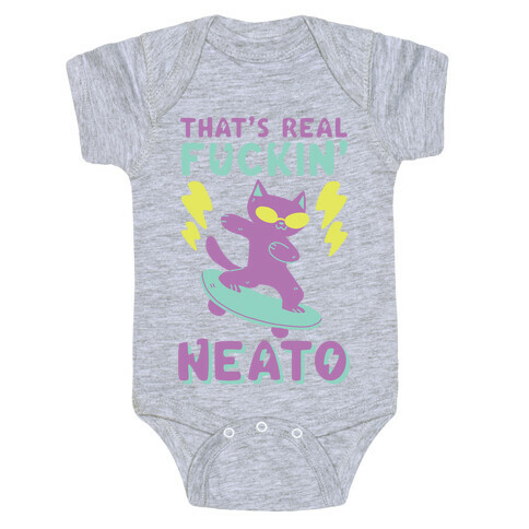 That's Real F--kin' Neato Cat Baby One-Piece