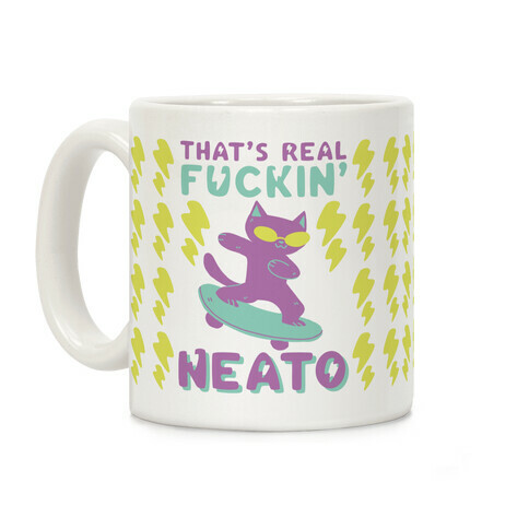 That's Real F--kin' Neato Coffee Mug