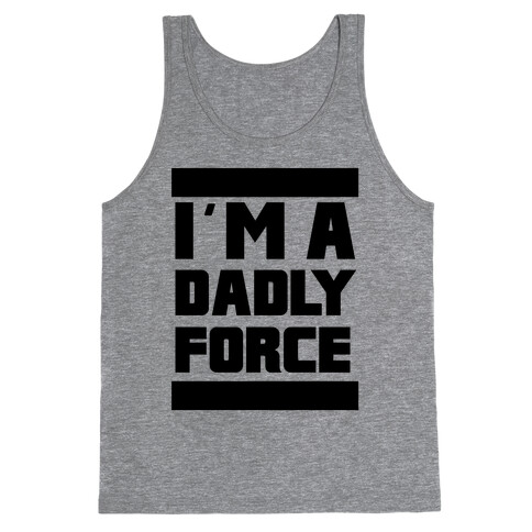 I'm a Dad-ly Force Tank Top