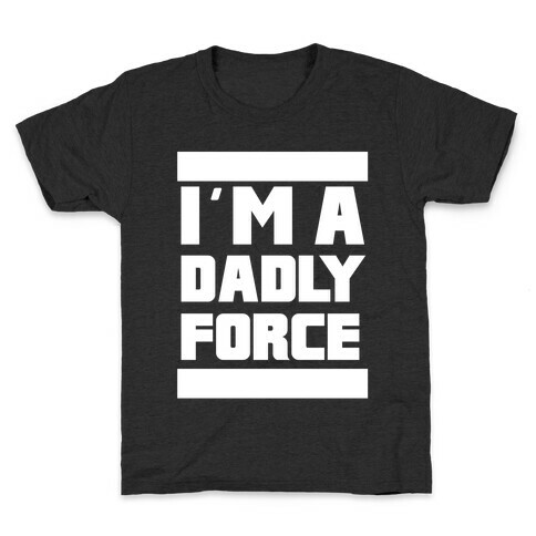 I'm a Dadly Force Kids T-Shirt