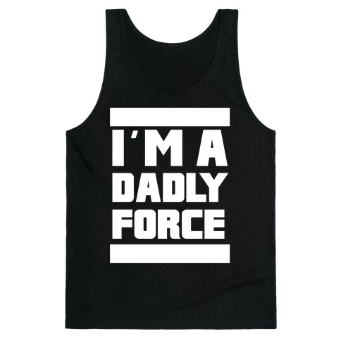 I'm a Dadly Force Tank Top