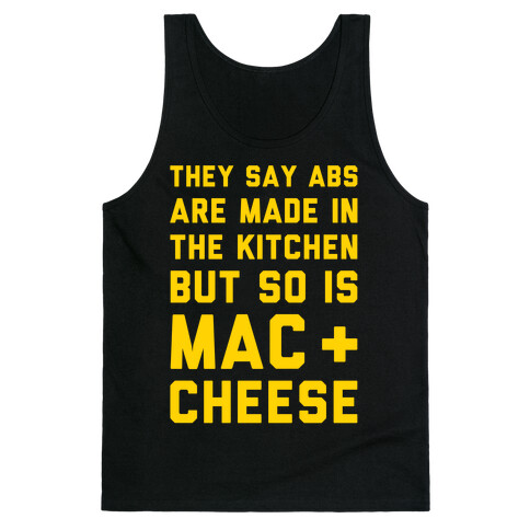 Abs Are Made In The Kitchen But So Is Mac & Cheese  Tank Top